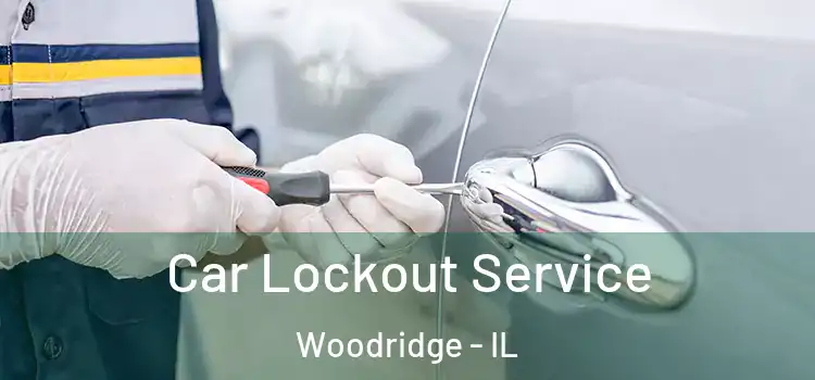 Car Lockout Service Woodridge - IL