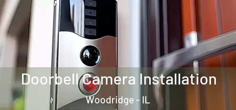  Doorbell Camera Installation Woodridge - IL