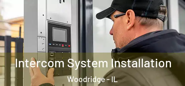 Intercom System Installation Woodridge - IL