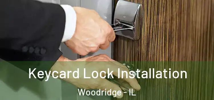  Keycard Lock Installation Woodridge - IL
