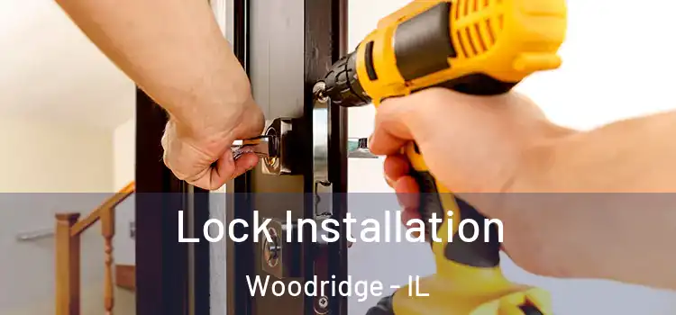  Lock Installation Woodridge - IL